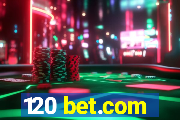 120 bet.com